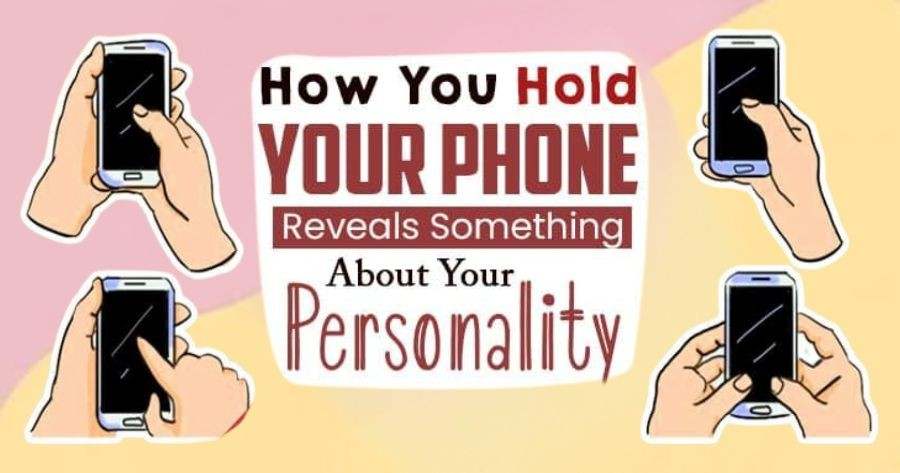 How You Hold Your Smartphone Says A Lot About You – Personality Test!